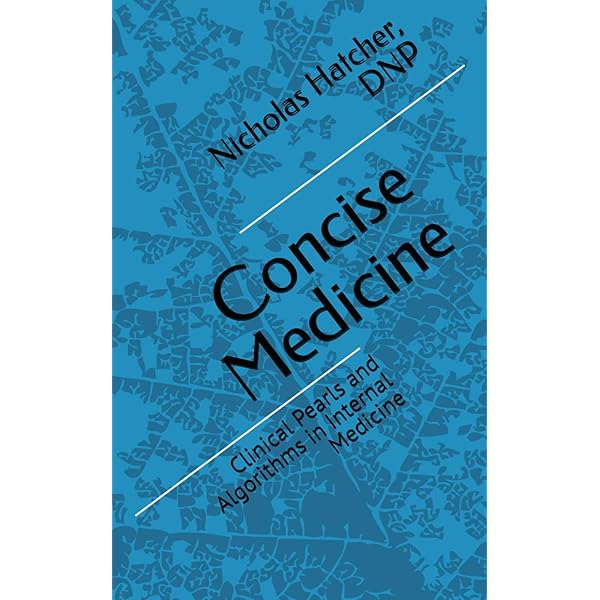 Concise Medicine: Clinical Pearls and Algorithms in Internal
